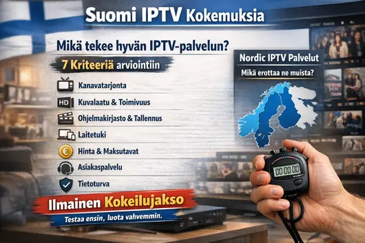 Suomi IPTV kokemuksia: 7 kriteeriä, jotka jokaisen tulisi tietää suomi iptv kokemuksia